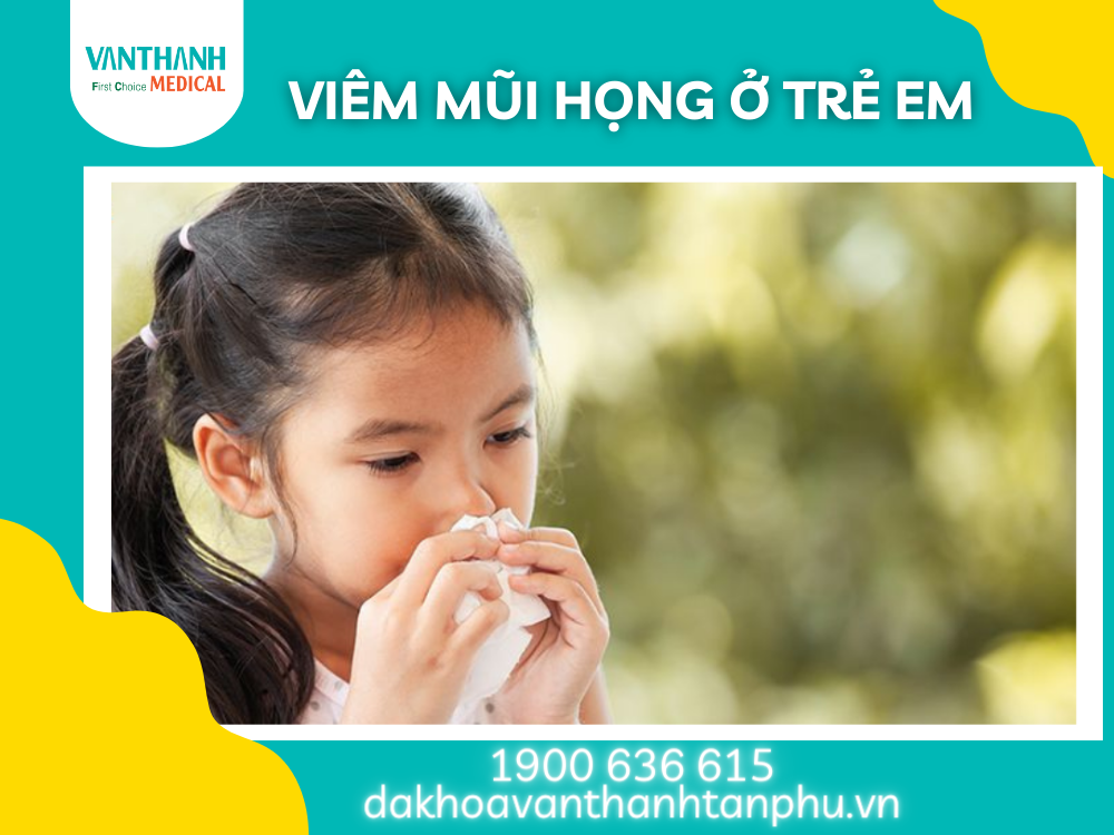 Viêm mũi họng ở trẻ em: Nguyên nhân triệu chứng và điều trị